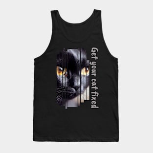 get your cat fixed Tank Top